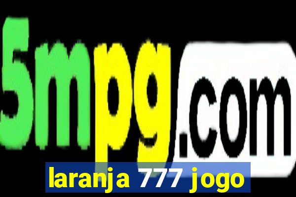 laranja 777 jogo